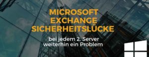 Microsoft Exchange Sicherheitslücke